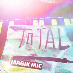 MAGIK MIC - TOTAL