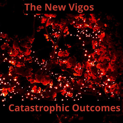 Catastrophic Outcomes - The New Vigos