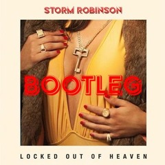 STORM ROBINSON - LOCKED OUT OF HEAVEN (BOOTLEG) FREE DOWNLOAD