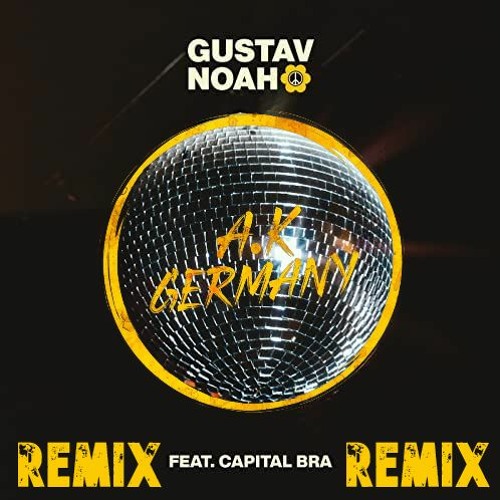 Stream Gustav,Noah,Capital Bra - Discokugel (A.K Germany Remix) by A.K  Germany | Listen online for free on SoundCloud