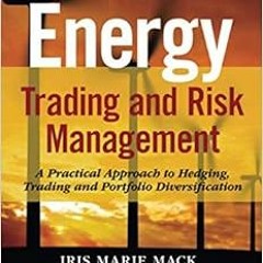 [ACCESS] EBOOK EPUB KINDLE PDF Energy Trading and Risk Management (Wiley Finance) by