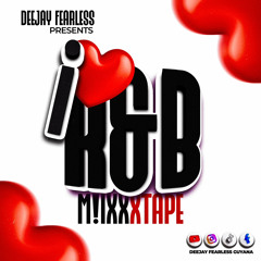 I ❤️ R&B-Mixed By DeeJay FearLess GuyAna-EP1.mp3