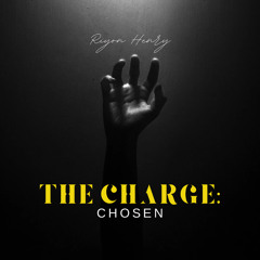 The Charge: CHOSEN