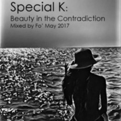 🎧 ♤ Special K ♤ 🎧 :  Beauty in the Contradiction- May 2017