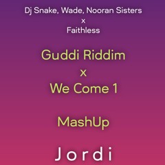 Guddi Riddim x We Come One (JoRDi MashUp)