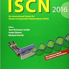 [VIEW] [EBOOK EPUB KINDLE PDF] ISCN 2016: An International System for Human Cytogenomic Nomenclature