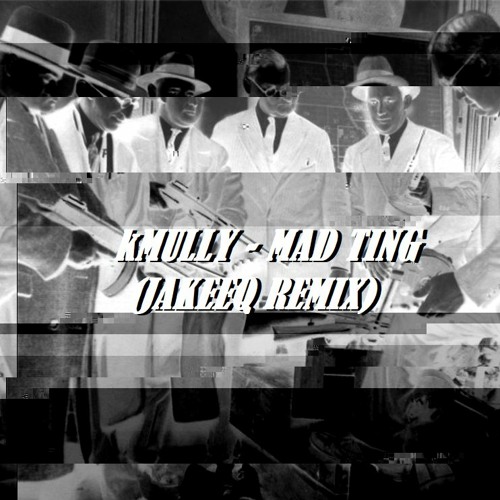 KMULLYNZ - MAD TING (JAKEEQ REMIX) (FREE DOWNLOAD)