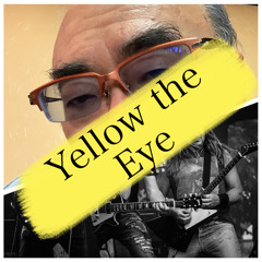 Yellow the Eye