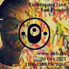 Futurepast Zine with Sun People - 10 Oct 2021