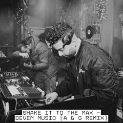 DEVEN MUSIQ - SHAKE IT TO THE MAX - [A & G REMIX]