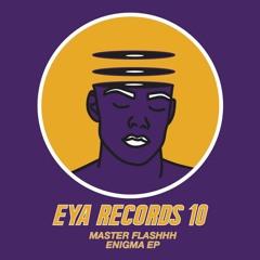 Master Flashhh - Enigma EP - EYA010