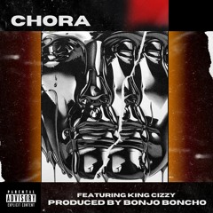 Chora (Feat. King Cizzy)