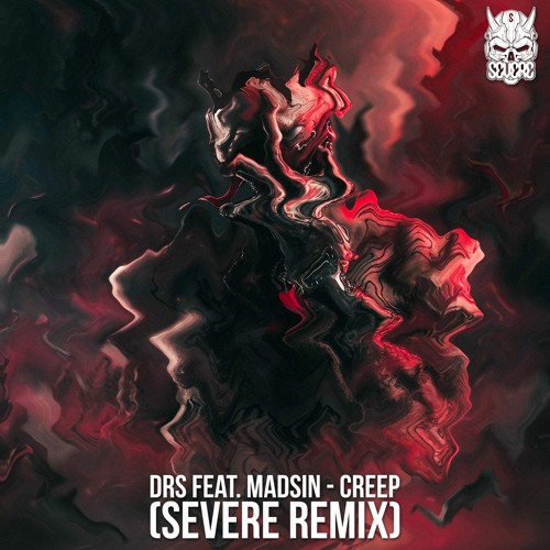 DRS Feat. Madsin - Creep (Severe 2023 Edit)