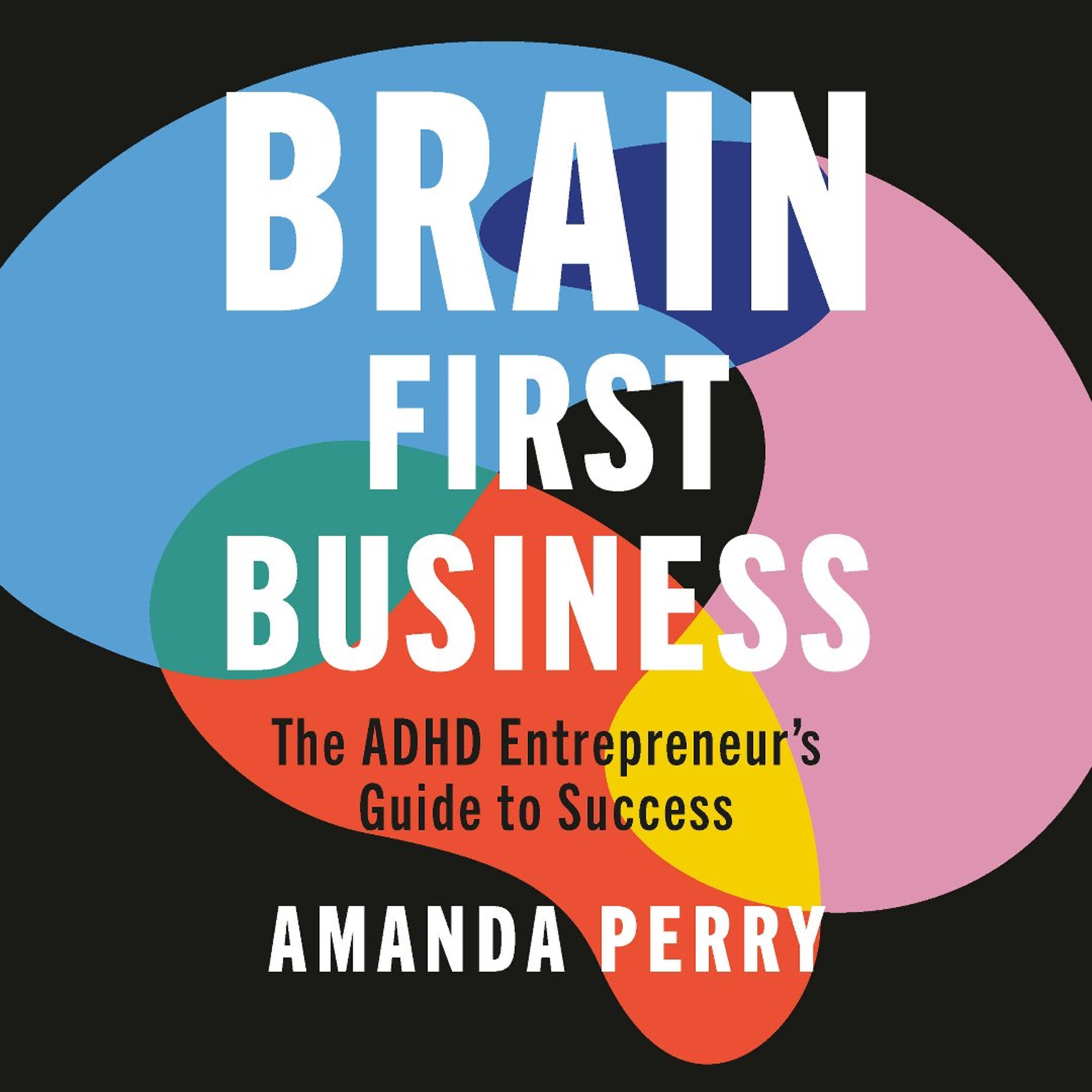 Brain First Business by Amanda Perry, Read by Amanda Perry
