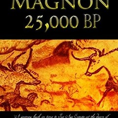 Get KINDLE 📝 Cro-Magnon 25,000 BP by  Jack Rourk EBOOK EPUB KINDLE PDF