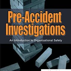 [Access] EBOOK 💓 Pre-Accident Investigations: An Introduction to Organizational Safe