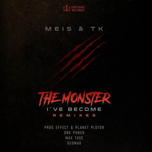 Meis & Tk - The Monster I've Become (Prog Effect & Planet Puton RMX)