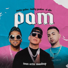 Justin Quiles, Daddy Yankee, El Alfa - Pam X Rakata (Ivan Ortiz Mashup)