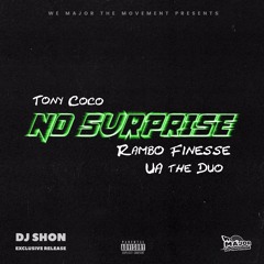 Tony Coco - NO SURPRISE ft. Rambo Finesse & UA The Duo (DJ Shon Exclusive Release)