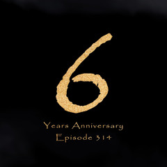 Joie de Vivre - Episode 314 * 6 Years Anniversary Mix * Join the Celebration