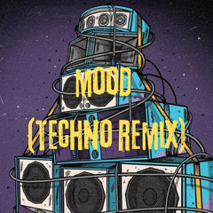 MOOD (TECHNO REMIX)