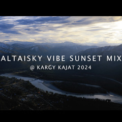 ALTAISKY VIBE Sunset Mix
