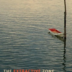 [PDF READ ONLINE] The Extractive Zone: Social Ecologies and Decolonial Perspecti