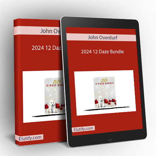 [Elutify.com Only 142]Download John Overdurf – 2024 12 Daze Bundle