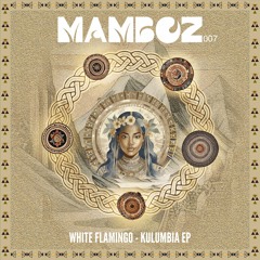 White Flamingo - Kulumbia EP