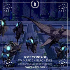 Balamii - Lost Control w/ Mark E + Black Eyes - 3rd April 2023