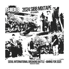 2024 SIBB (SEOUL INTERNATIONAL BREAKING BATTLE) MIXTAPE