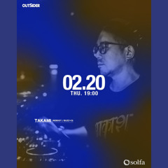 ［DJ MIX］OUTSIDER at solfa,Nakameguro Tokyo 20th Feb.2025