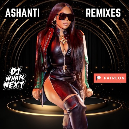 ASHANTI X FAT JOE - WHAT'S LUV (REWIND) (DJ WHATSNEXT EDIT) (CLEAN)