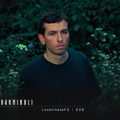 Bjaminoli X LonelinessF2 - Podcast 026