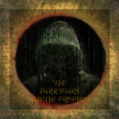 THE DARK STARS AND THE PROPHET - 12_1_24, 7.59 PM