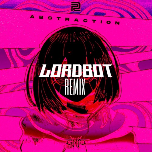 CANOTO - Abstraction (LORDBOT REMIX) FREE DL