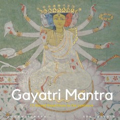 Gayatri Mantra 12 Repetitions