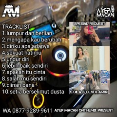 AYEP MACAN • FUNKOT APAKAH ITU CINTA x DIRIKU APA ADANYA • [REQ S.QILA x OLVI x AMIK]