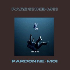 Pardonne-moi