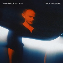 Samo Mix #74 - Nick the Duke