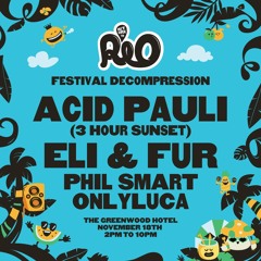 OnlyLUCA @Return to Rio Decompression Feat Acid Pauli - Eli & Fur 18.11.23