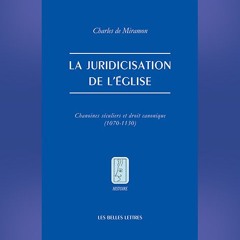 Charles De Miramon - La juridicisation de l'Église