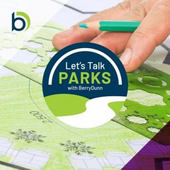 Let's Talk Parks with BerryDunn