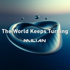 The World Keeps Turning (Original Mix)