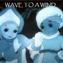 Wave To A Wind