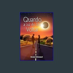 [R.E.A.D P.D.F] 📖 Quando A Luz do Sol Voltar (Portuguese Edition) [PDF, mobi, ePub]