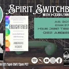 Spirit Switchboard - Annemarie Heckert - Healing Through Chakras