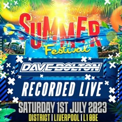 Dave Bolton - Summer Festival @ District - Sat 1st July 2023 (Recorded Live)