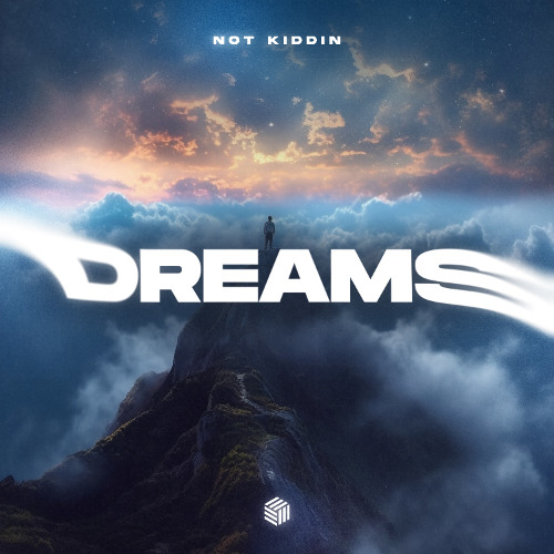 Not Kiddin - Dreams