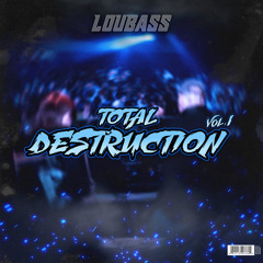 LOUBASS - TOTAL DESTRUCTION VOL.1